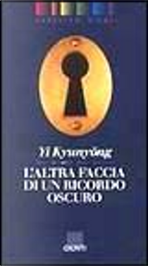 L'altra faccia di un ricordo oscuro by Yi Kyunyong