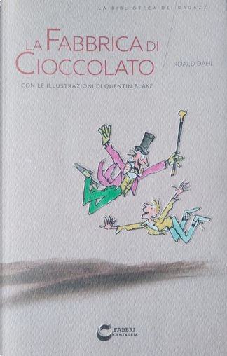 La fabbrica di cioccolato di Roald Dahl, Magazzini Salani, Copertina rigida  - Anobii