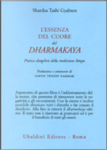 L'essenza del cuore del Dharmakaya by Shardza Tashi Gyaltsen