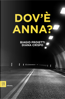 Dov'è Anna? by Biagio Proietti, Diana Crispo