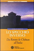 Lo specchio inverso. Da Rennes-le-Château all'Italia by Giorgio Baietti