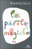 Le parole magiche by Donatella Bisutti