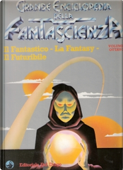 Grande Enciclopedia della Fantascienza vol. 8 by Howard Phillips Lovecraft, J. G. Ballard, Reginald Bretnor, Richard Matheson, Robert A. Heinlein, Robert Sheckley, Van Vogt Alfred E.