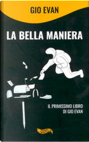 La bella maniera by Gio Evan