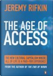 The Age of Access by Jeremy Rifkin The Age of Access by Jeremy Rifkin