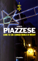 Come fu che cambiai marca di whisky by Santo Piazzese