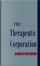 The Therapeutic Corporation by James Tucker