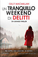 Un tranquillo weekend di delitti by Gilly Macmillan