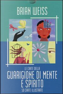 Le carte della guarigione di mente e spirito. 50 Carte by Brian L. Weiss