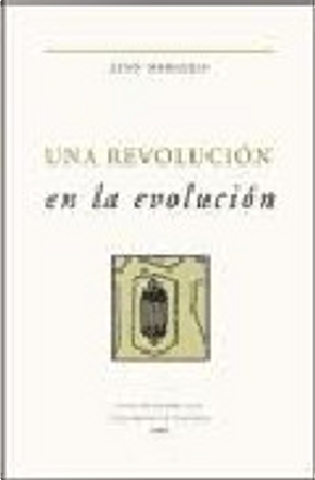 Una revolución en la evolución by Lynn Margulis