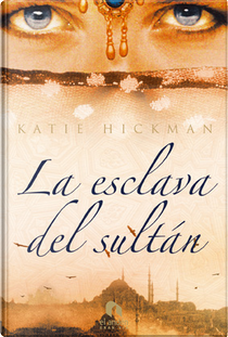 LA ESCLAVA DEL SULTAN by KATIE HICKMAN