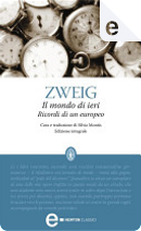 Il mondo di ieri - Ricordi di un europeo by Stefan Zweig