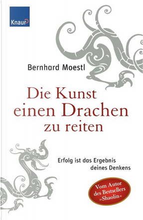 “Die” Kunst, einen Drachen zu reiten by Bernhard Moestl