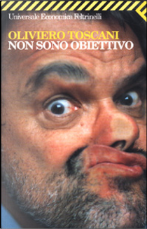 Non sono obiettivo by Oliviero Toscani