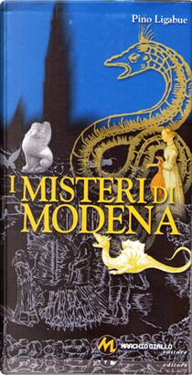 I misteri di Modena by Pino Ligabue