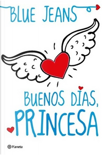 ¡Buenos días, princesa! by Blue Jeans