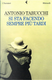 Si sta facendo sempre più tardi by Antonio Tabucchi