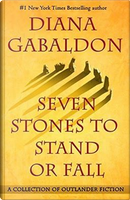 Seven Stones to Stand or Fall by Diana Gabaldon