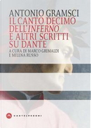 Il canto decimo dell'Inferno e altri scritti su Dante by Antonio Gramsci