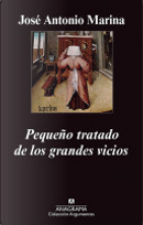 Pequeño tratado de los grandes vicios by Jose Antonio Marina