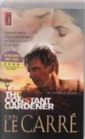 The Constant Gardener De Toegewijde tuinier / Filmeditie / druk 9 by J. Le Carre