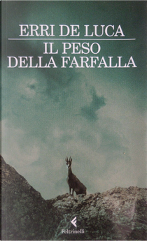 Il peso della farfalla by Erri De Luca