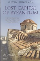 Lost Capital of Byzantium by Steven Runciman