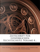 Zeitschrift Fur Gewerblichen Rechtsschutz, Volume 4... by Paul Schmid