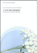L' orto dei semplici. Dialogo sull'immagine e sull'arte by Giovanni Ferrario, Paolo Biscottini