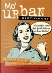 Mo' Urban Dictionary by urbandictionary.com