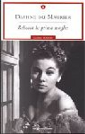 Rebecca, la prima moglie by Daphne Du Maurier