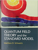 Quantum Field Theory and the Standard Model by Matthew Dean Schwartz
