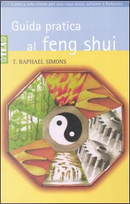 Guida pratica al feng shui by T. Raphael Simons