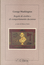 Regole di civiltà e di comportamento decoroso by George Washington