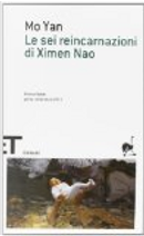 Le sei reincarnazioni di Ximen Nao by Mo Yan