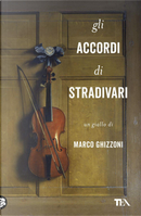 Gli accordi di Stradivari by Marco Ghizzoni