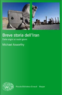 Breve storia dell'Iran. Dalle origini ai nostri giorni by Michael Axworthy