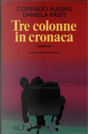 Tre colonne in cronaca by Corrado Augias, Daniela Pasti