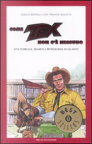 Come Tex non c'è nessuno by Franco Busatta, Sergio Bonelli