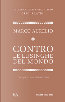 Contro le lusinghe del mondo by Marco Aurelio