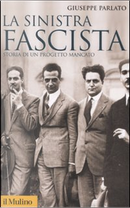 La sinistra fascista by Giuseppe Parlato