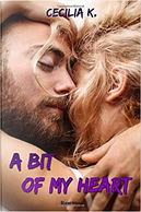 A bit of my heart by Cecilia K.