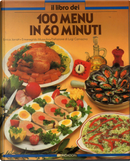Il libro dei 100 menù in 60 minuti by Enrica Jarrat, Ermenegildo Muzzulini