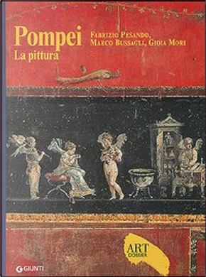 Pompei by Fabrizio Pesando, Gioia Mori, Marco Bussagli