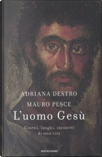 L'uomo Gesù by Adriana Destro, Mauro Pesce