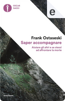 Saper accompagnare by Frank Ostaseski