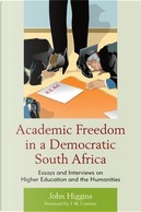 Academic Freedom in a Democratic South Africa by John Higgins