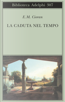 La caduta nel tempo by Emil M. Cioran
