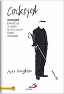 Cockeyed. Non mi sono perso di vista by Ryan Knighton