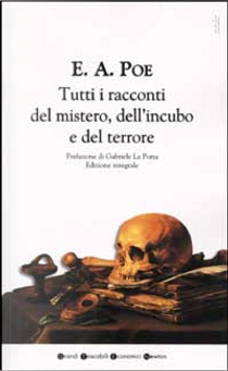 Tutti i racconti del mistero, dell'incubo e del terrore by Edgar Allan Poe
